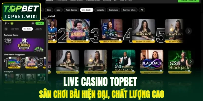 Live casino TOPBET sân chơi bài hiện đại, chất lượng cao