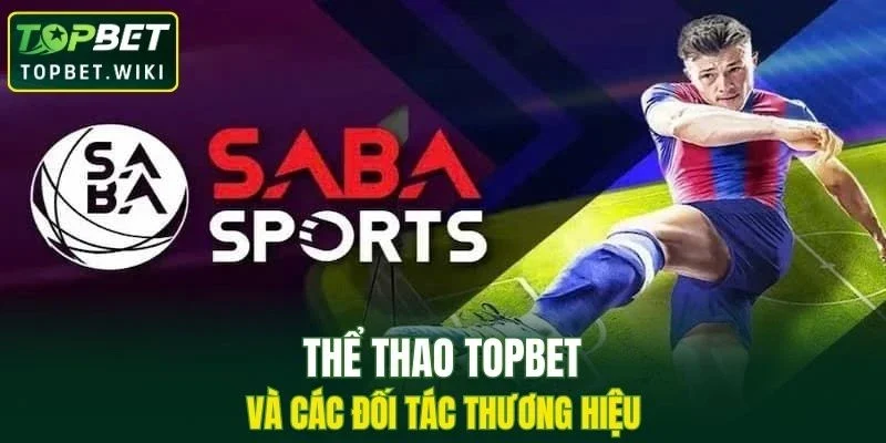 Thể thao TOPBET và các đối tác thương hiệu 