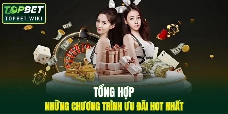 Tổng hợp những chương trình ưu đãi hot nhất hiện tại
